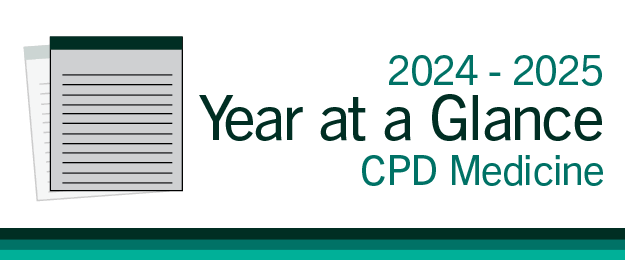 2024 - 2025 Year at a Glance CPD Medicine